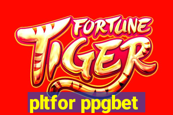 pltfor ppgbet